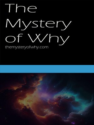 cover image of The Mystery of Why